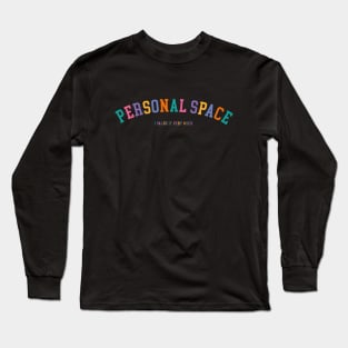 personal space Long Sleeve T-Shirt